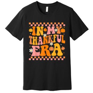 In My Thankful Era Fall Pumpkin Autumn Groovy Thanksgiving Premium T-Shirt