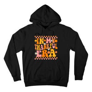 In My Thankful Era Fall Pumpkin Autumn Groovy Thanksgiving Tall Hoodie