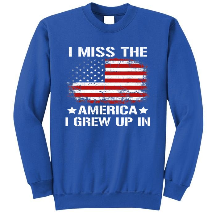 I Miss The America I Grew Up In American Flag Vintage Gift Sweatshirt