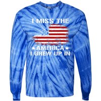 I Miss The America I Grew Up In American Flag Vintage Gift Tie-Dye Long Sleeve Shirt