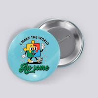 I Make The World Au-Some Autism Puzzle Boy Support Button