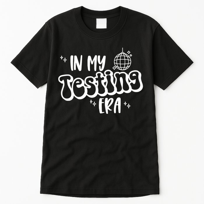 In My Testing Era, Funny Testing Teacher, Teaching Student Tall T-Shirt