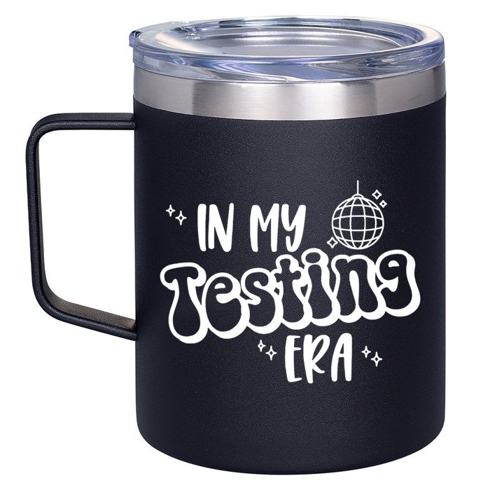 In My Testing Era, Funny Testing Teacher, Teaching Student 12oz Stainless Steel Coffee Mug