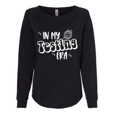 In My Testing Era, Funny Testing Teacher, Teaching Student Womens California Wash Sweatshirt