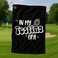 In My Testing Era, Funny Testing Teacher, Teaching Student Golf Towel