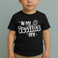 In My Testing Era, Funny Testing Teacher, Teaching Student Toddler T-Shirt