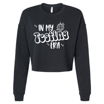 In My Testing Era, Funny Testing Teacher, Teaching Student Cropped Pullover Crew