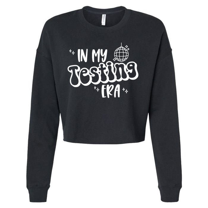 In My Testing Era, Funny Testing Teacher, Teaching Student Cropped Pullover Crew