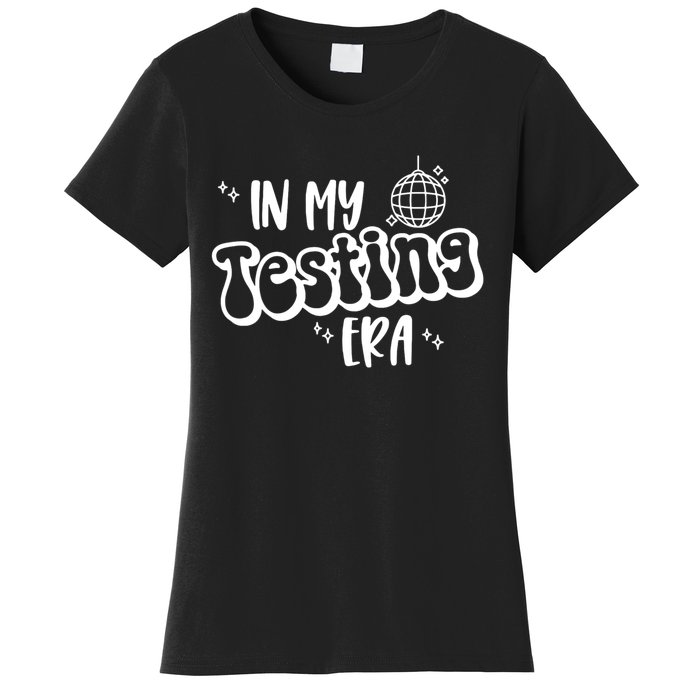 In My Testing Era, Funny Testing Teacher, Teaching Student Women's T-Shirt