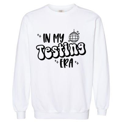 In My Testing Era, Funny Testing Teacher, Teaching Student Garment-Dyed Sweatshirt