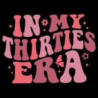 In My Thirties Era Thirtieth Birthday Funny Birthday Toddler Sweatshirt