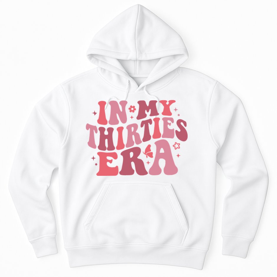 In My Thirties Era Thirtieth Birthday Funny Birthday Hoodie