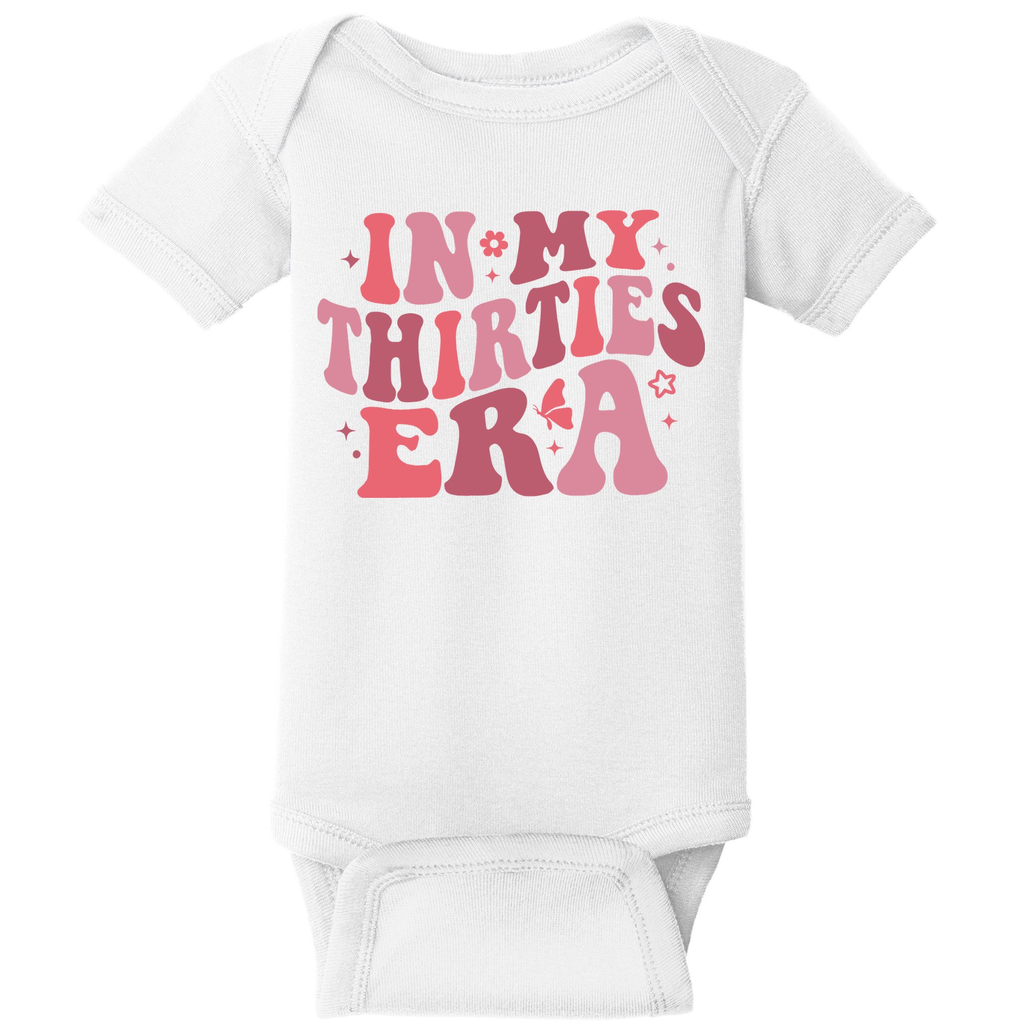 In My Thirties Era Thirtieth Birthday Funny Birthday Baby Bodysuit