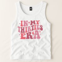 In My Thirties Era Thirtieth Birthday Funny Birthday Tank Top