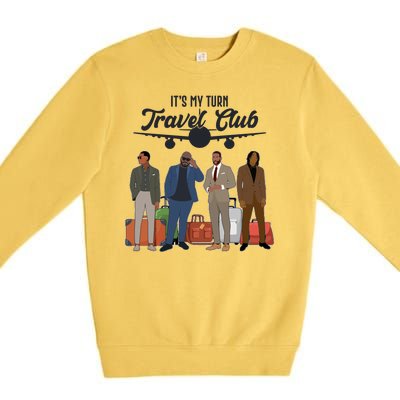 It's My Turn Travel Club Traveling Black African American Men Premium Crewneck Sweatshirt