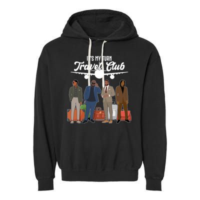 It's My Turn Travel Club Traveling Black African American Men Garment-Dyed Fleece Hoodie