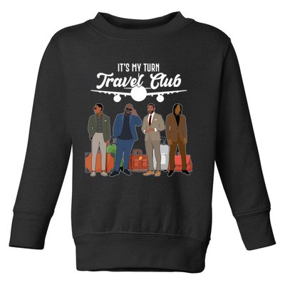 It's My Turn Travel Club Traveling Black African American Men Toddler Sweatshirt