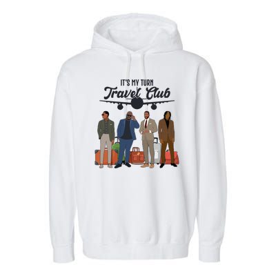 It's My Turn Travel Club Traveling Black African American Men Garment-Dyed Fleece Hoodie