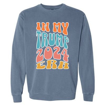 In My Trump 2024 Era Pro Trump Supporter Trump Gift Garment-Dyed Sweatshirt