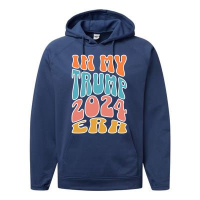 In My Trump 2024 Era Pro Trump Supporter Trump Gift Performance Fleece Hoodie