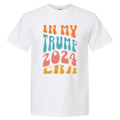 In My Trump 2024 Era Pro Trump Supporter Trump Gift Garment-Dyed Heavyweight T-Shirt