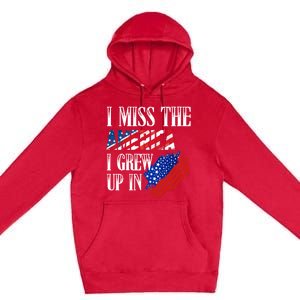 I Miss The America I Grew Up In Distress American Flag Cute Gift Premium Pullover Hoodie