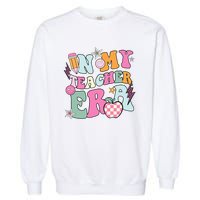 In My Teaching Era Best Teacher Appreciation Retro Groovy Garment-Dyed Sweatshirt