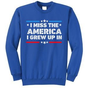 I Miss The America I Grew Up In Funny Usa American Gift Sweatshirt