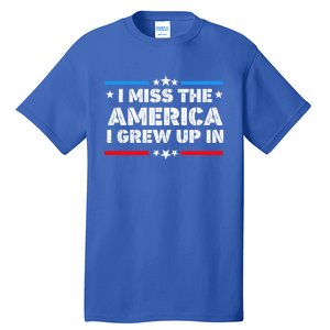 I Miss The America I Grew Up In Funny Usa American Gift Tall T-Shirt