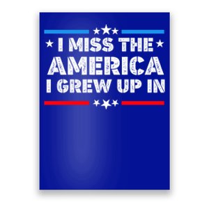 I Miss The America I Grew Up In Funny Usa American Gift Poster