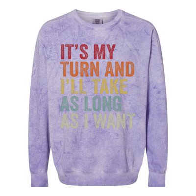 Its My Turn And I'll Take As Long As I Want Funny Board Game Colorblast Crewneck Sweatshirt