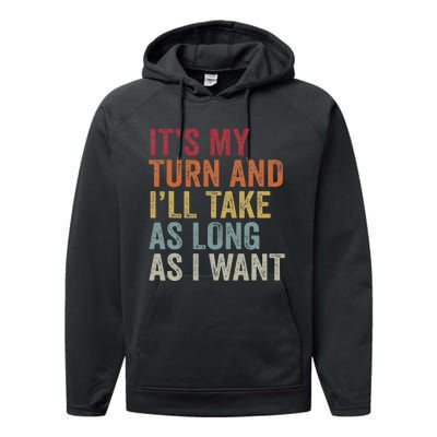 Its My Turn And I'll Take As Long As I Want Funny Board Game Performance Fleece Hoodie