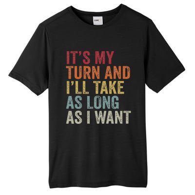 Its My Turn And I'll Take As Long As I Want Funny Board Game Tall Fusion ChromaSoft Performance T-Shirt