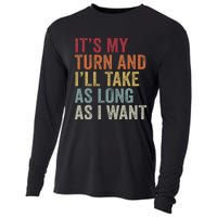 Its My Turn And I'll Take As Long As I Want Funny Board Game Cooling Performance Long Sleeve Crew