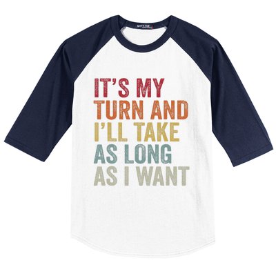 Its My Turn And I'll Take As Long As I Want Funny Board Game Baseball Sleeve Shirt