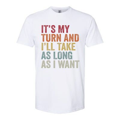 Its My Turn And I'll Take As Long As I Want Funny Board Game Softstyle CVC T-Shirt