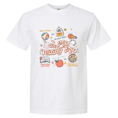 In My Testing Era Teachers Student Rock The Test Testing Day Garment-Dyed Heavyweight T-Shirt