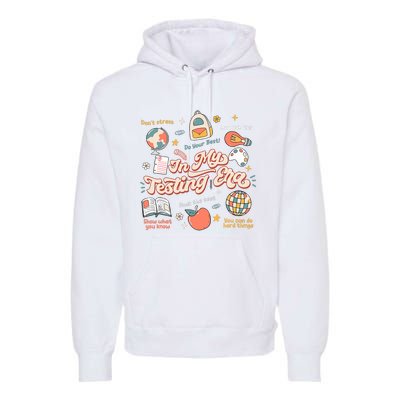 In My Testing Era Teachers Student Rock The Test Testing Day Premium Hoodie