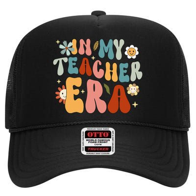 In My Teacher Era First Day Of School Back To School Retro High Crown Mesh Back Trucker Hat