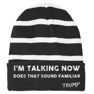 I M Talking Now Does That Sound Familiar Donald Trump Quote Premium Striped Beanie with Solid Band