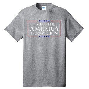 I Miss The America I Grew Up In American Flag Tall T-Shirt