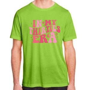 In My Thirties Era Thirtieth Birthday Funny Birthday Adult ChromaSoft Performance T-Shirt