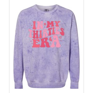 In My Thirties Era Thirtieth Birthday Funny Birthday Colorblast Crewneck Sweatshirt