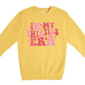 In My Thirties Era Thirtieth Birthday Funny Birthday Premium Crewneck Sweatshirt