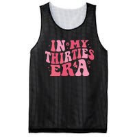 In My Thirties Era Thirtieth Birthday Funny Birthday Mesh Reversible Basketball Jersey Tank