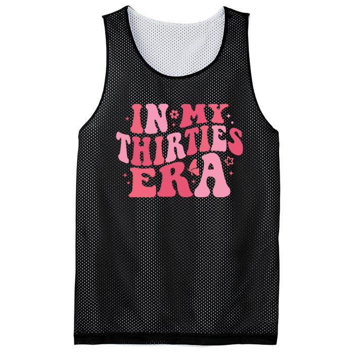 In My Thirties Era Thirtieth Birthday Funny Birthday Mesh Reversible Basketball Jersey Tank