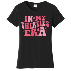 In My Thirties Era Thirtieth Birthday Funny Birthday Women's T-Shirt