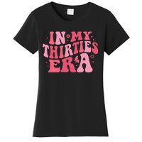 In My Thirties Era Thirtieth Birthday Funny Birthday Women's T-Shirt