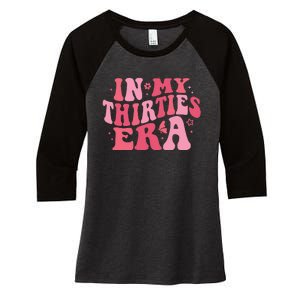 In My Thirties Era Thirtieth Birthday Funny Birthday Women's Tri-Blend 3/4-Sleeve Raglan Shirt