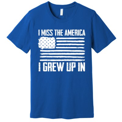 I Miss The America I Grew Up In Gift Premium T-Shirt